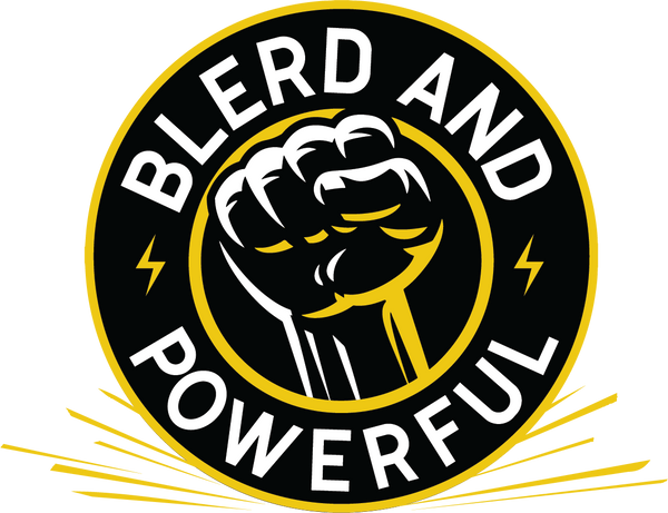 Blerd And Powerful